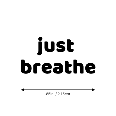 Just Breathe motivational temporary tattoo by Motivink, minimalist design with size reference 0.85 in / 2.15 cm.
