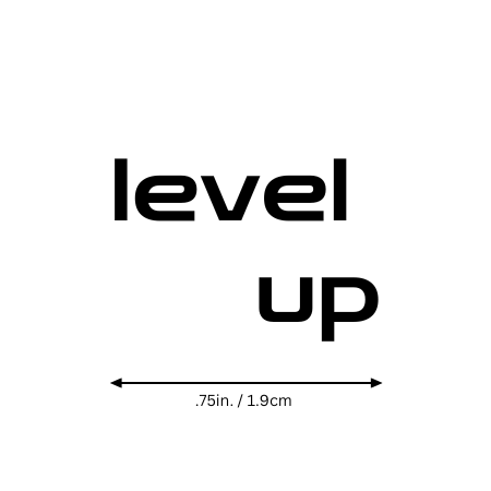 Level Up motivational temporary tattoo by Motivink, minimalist design with size reference 0.75 in / 1.9 cm.