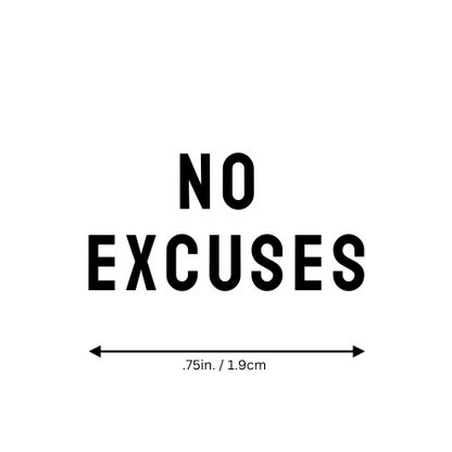 No Excuses motivational temporary tattoo by Motivink, minimalist design with size reference .75 in / 1.9 cm.